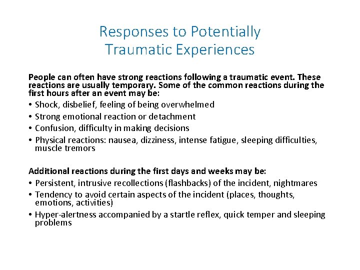 Responses to Potentially Traumatic Experiences People can often have strong reactions following a traumatic