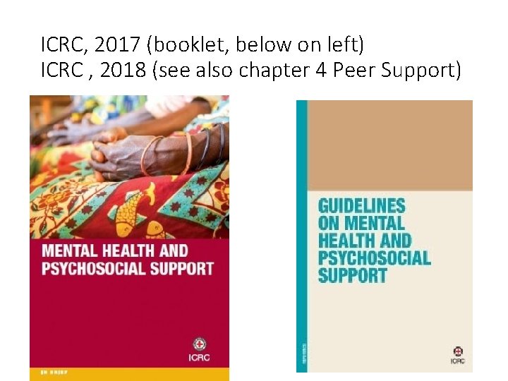 ICRC, 2017 (booklet, below on left) ICRC , 2018 (see also chapter 4 Peer
