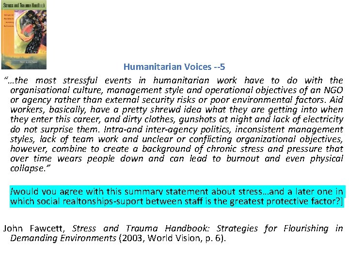 . Humanitarian Voices --5 “…the most stressful events in humanitarian work have to do