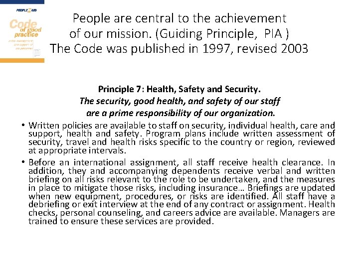 People are central to the achievement of our mission. (Guiding Principle, PIA ) The