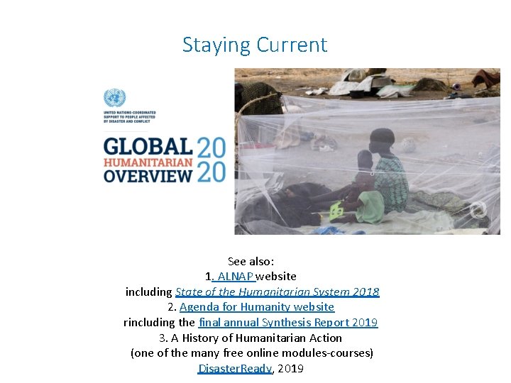 Staying Current See also: 1. ALNAP website including State of the Humanitarian System 2018