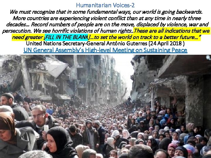 Humanitarian Voices-2 We must recognize that in some fundamental ways, our world is going