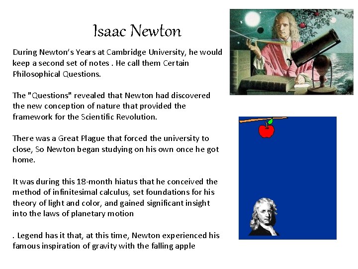 Isaac Newton During Newton’s Years at Cambridge University, he would keep a second set