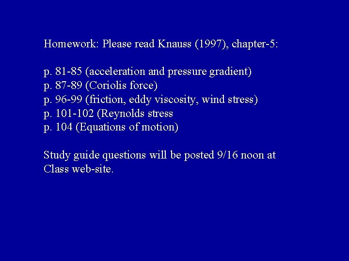 Homework: Please read Knauss (1997), chapter-5: p. 81 -85 (acceleration and pressure gradient) p.