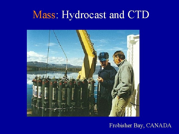 Mass: Hydrocast and CTD Frobisher Bay, CANADA 