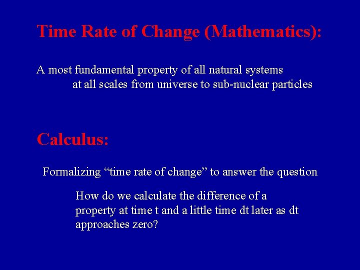 Time Rate of Change (Mathematics): A most fundamental property of all natural systems at