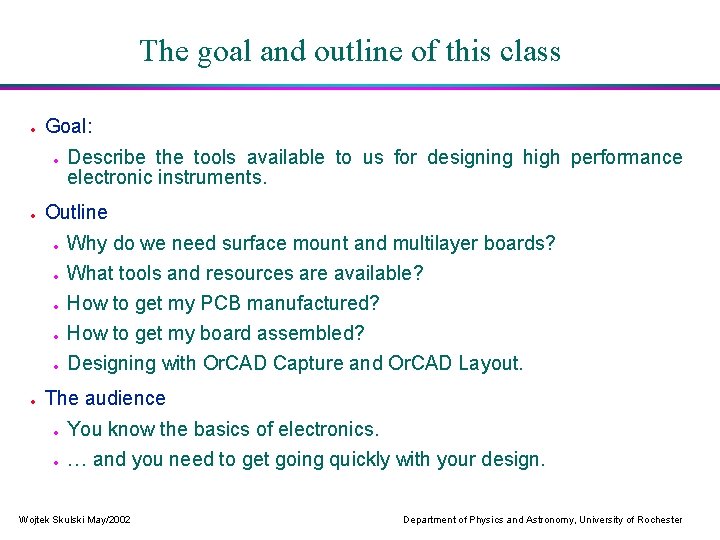 The goal and outline of this class · Goal: · · Outline · Why