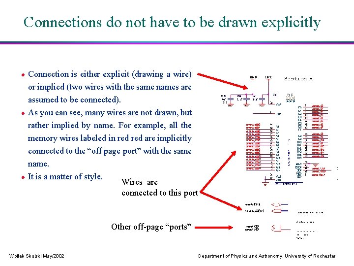 Connections do not have to be drawn explicitly Connection is either explicit (drawing a