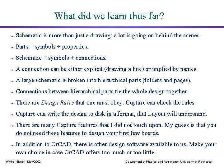 What did we learn thus far? · Schematic is more than just a drawing: