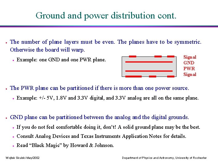 Ground and power distribution cont. · The number of plane layers must be even.