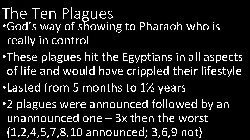 The Ten Plagues • God’s way of showing to Pharaoh who is really in