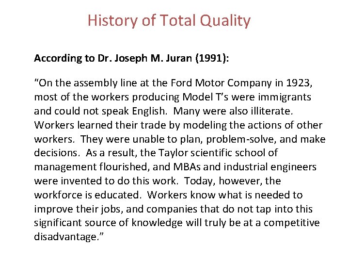 History of Total Quality According to Dr. Joseph M. Juran (1991): “On the assembly History of Total Quality According to Dr. Joseph M. Juran (1991): “On the assembly