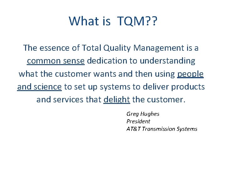 What is TQM? ? The essence of Total Quality Management is a common sense What is TQM? ? The essence of Total Quality Management is a common sense
