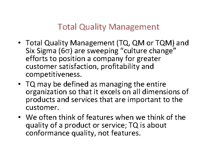Total Quality Management • Total Quality Management (TQ, QM or TQM) and Six Sigma Total Quality Management • Total Quality Management (TQ, QM or TQM) and Six Sigma