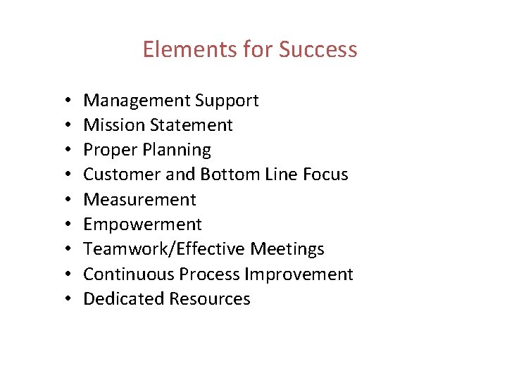 Elements for Success • • • Management Support Mission Statement Proper Planning Customer and Elements for Success • • • Management Support Mission Statement Proper Planning Customer and