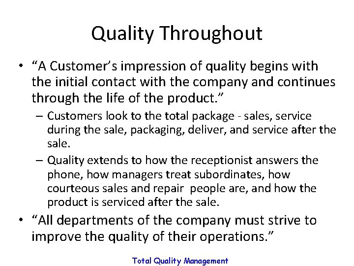 Quality Throughout • “A Customer’s impression of quality begins with the initial contact with Quality Throughout • “A Customer’s impression of quality begins with the initial contact with
