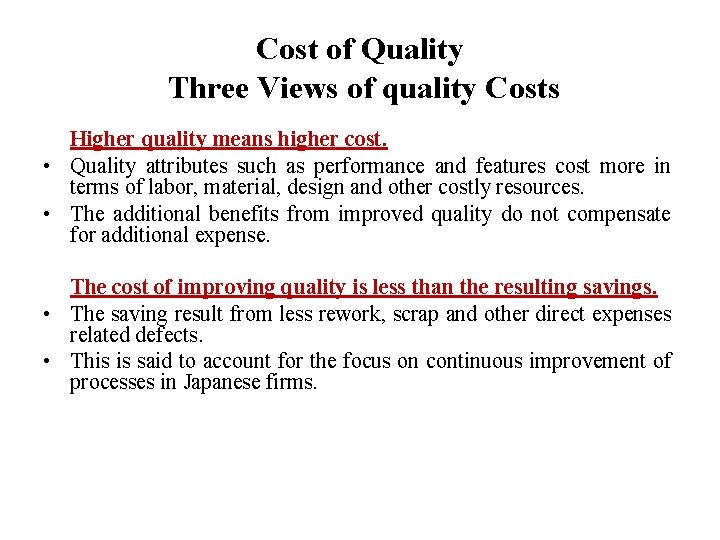 Cost of Quality Three Views of quality Costs Higher quality means higher cost. • Cost of Quality Three Views of quality Costs Higher quality means higher cost. •