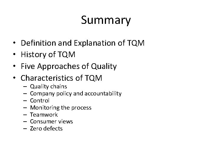 Summary • • Definition and Explanation of TQM History of TQM Five Approaches of Summary • • Definition and Explanation of TQM History of TQM Five Approaches of
