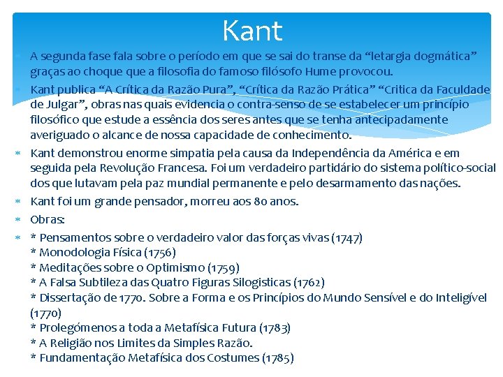 Kant A segunda fase fala sobre o período em que se sai do transe