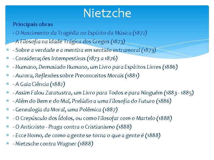  Nietzche Principais obras - O Nascimento da Tragédia no Espírito da Música (1872)