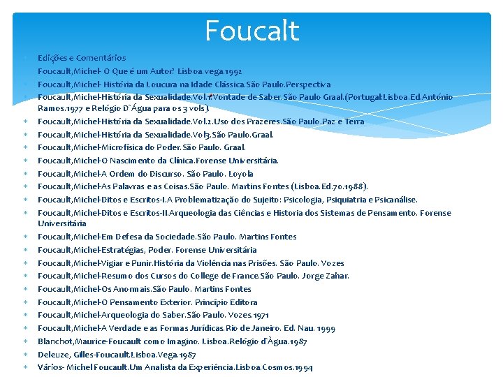 Foucalt Edições e Comentários Foucault, Michel- O Que é um Autor? Lisboa. vega. 1992