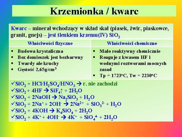 Krzemionka / kwarc Kwarc – minerał wchodzący w skład skał (piasek, żwir, piaskowce, granit,