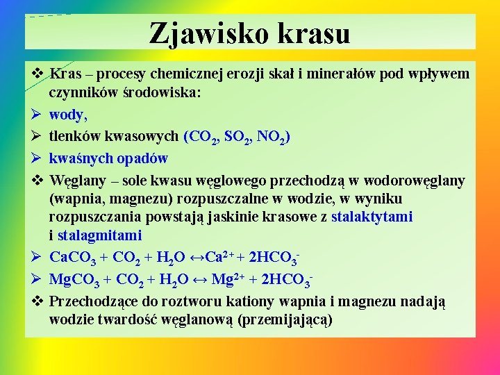 Zjawisko krasu v Kras – procesy chemicznej erozji skał i minerałów pod wpływem czynników