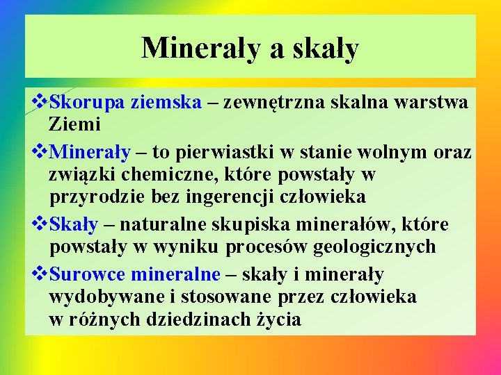 Minerały a skały v. Skorupa ziemska – zewnętrzna skalna warstwa Ziemi v. Minerały –