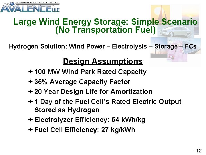 Large Wind Energy Storage: Simple Scenario Technology Value Proposition (No Transportation Fuel) Hydrogen Solution: