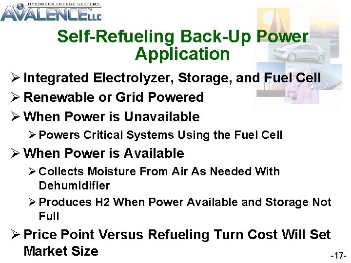 Self-Refueling Back-Up Power Technology Value Proposition Application Ø Integrated Electrolyzer, Storage, and Fuel Cell