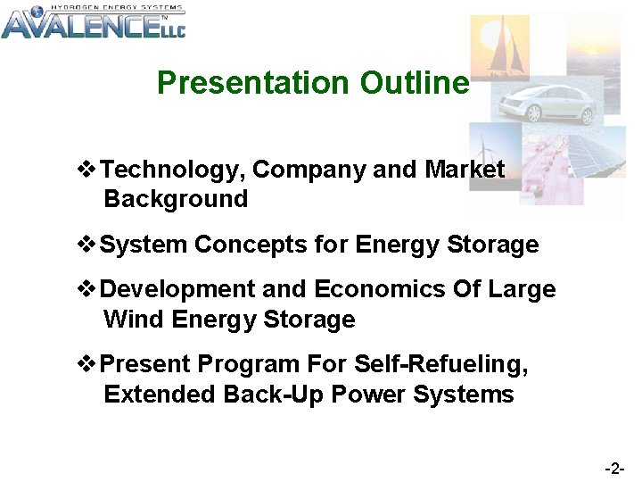 Presentation Outline v. Technology, Company and Market Background v. System Concepts for Energy Storage