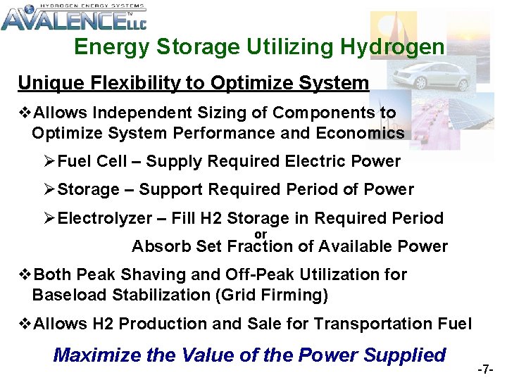 Energy Storage Utilizing Hydrogen Unique Flexibility to Optimize System v. Allows Independent Sizing of