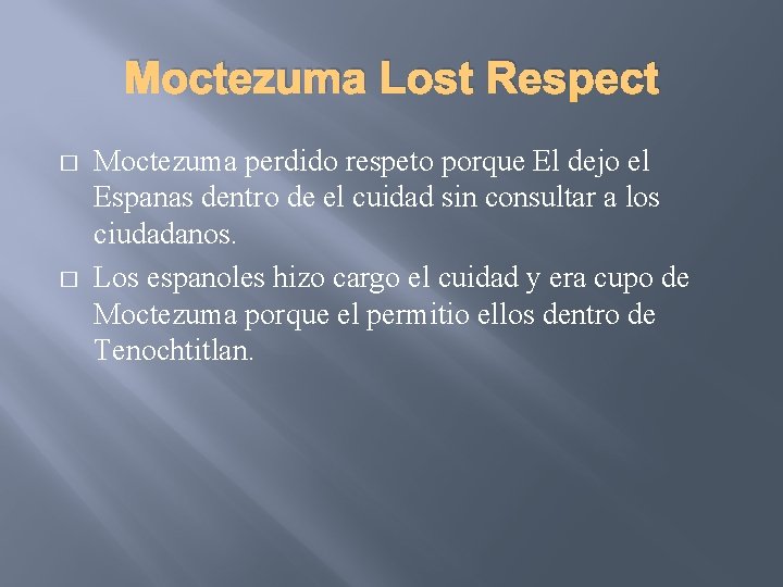 Moctezuma Lost Respect � � Moctezuma perdido respeto porque El dejo el Espanas dentro
