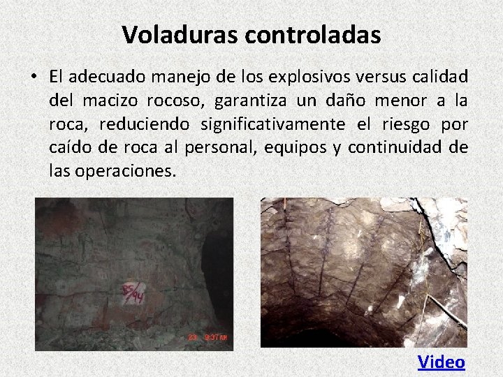 Voladuras controladas • El adecuado manejo de los explosivos versus calidad del macizo rocoso,