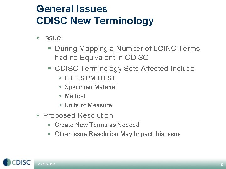 General Issues CDISC New Terminology • Issue § During Mapping a Number of LOINC General Issues CDISC New Terminology • Issue § During Mapping a Number of LOINC