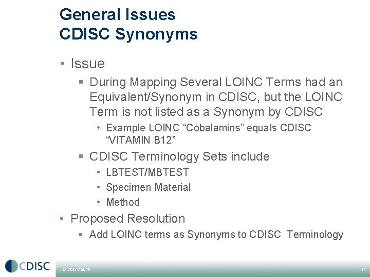 General Issues CDISC Synonyms • Issue § During Mapping Several LOINC Terms had an General Issues CDISC Synonyms • Issue § During Mapping Several LOINC Terms had an