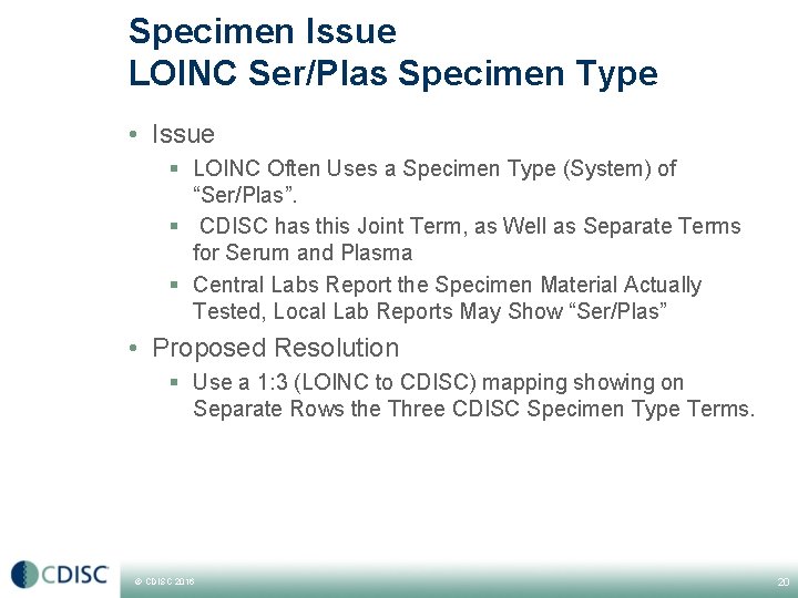 Specimen Issue LOINC Ser/Plas Specimen Type • Issue § LOINC Often Uses a Specimen Specimen Issue LOINC Ser/Plas Specimen Type • Issue § LOINC Often Uses a Specimen