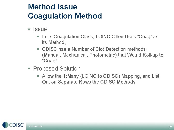 Method Issue Coagulation Method • Issue § In its Coagulation Class, LOINC Often Uses Method Issue Coagulation Method • Issue § In its Coagulation Class, LOINC Often Uses