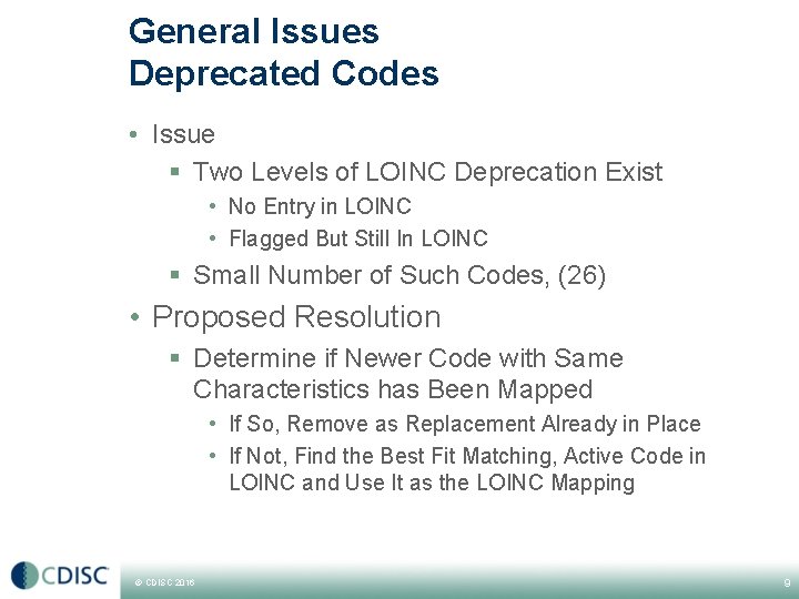 General Issues Deprecated Codes • Issue § Two Levels of LOINC Deprecation Exist • General Issues Deprecated Codes • Issue § Two Levels of LOINC Deprecation Exist •