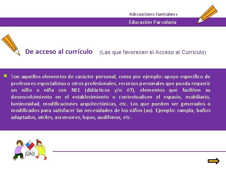 Adecuaciones Curriculares Educación Parvularia De acceso al currículo (Las que favorecen el Acceso al