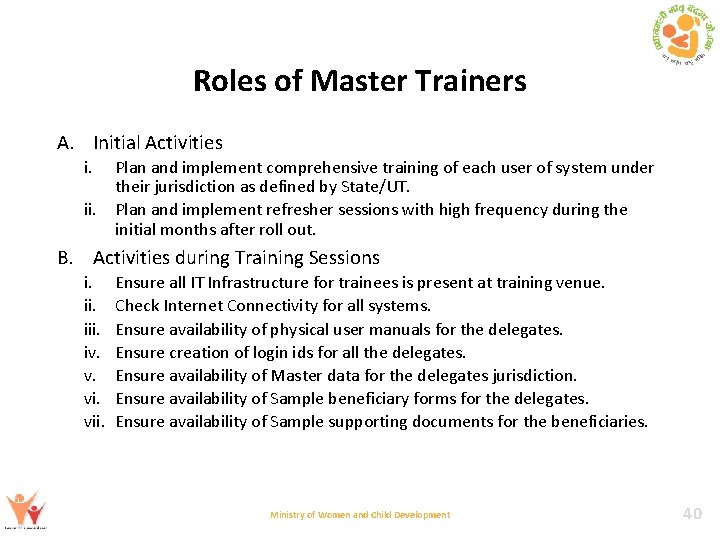 Roles of Master Trainers A. Initial Activities i. ii. Plan and implement comprehensive training