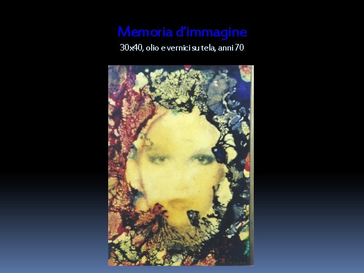 Memoria d’immagine 30 x 40, olio e vernici su tela, anni 70 