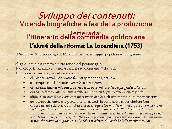 Sviluppo dei contenuti: Vicende biografiche e fasi della produzione letteraria: l’itinerario della commedia goldoniana