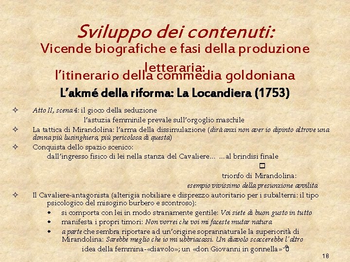 Sviluppo dei contenuti: Vicende biografiche e fasi della produzione letteraria: l’itinerario della commedia goldoniana