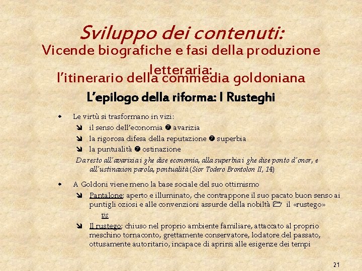 Sviluppo dei contenuti: Vicende biografiche e fasi della produzione letteraria: l’itinerario della commedia goldoniana