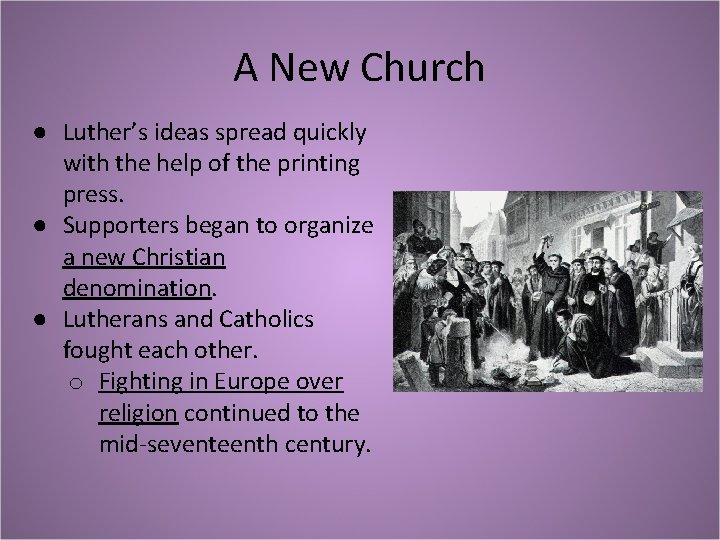 A New Church ● Luther’s ideas spread quickly with the help of the printing