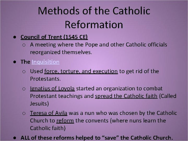 Methods of the Catholic Reformation ● Council of Trent (1545 CE) o A meeting