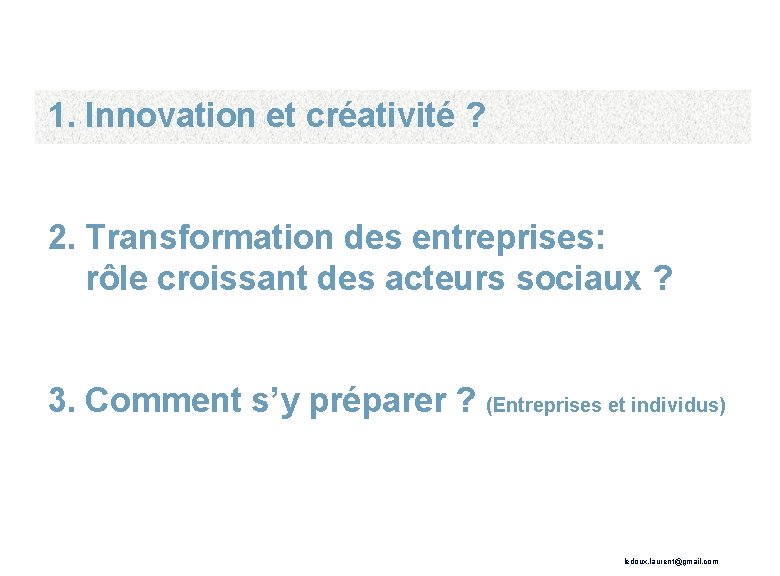 1. Innovation et créativité ? 2. Transformation des entreprises: rôle croissant des acteurs sociaux