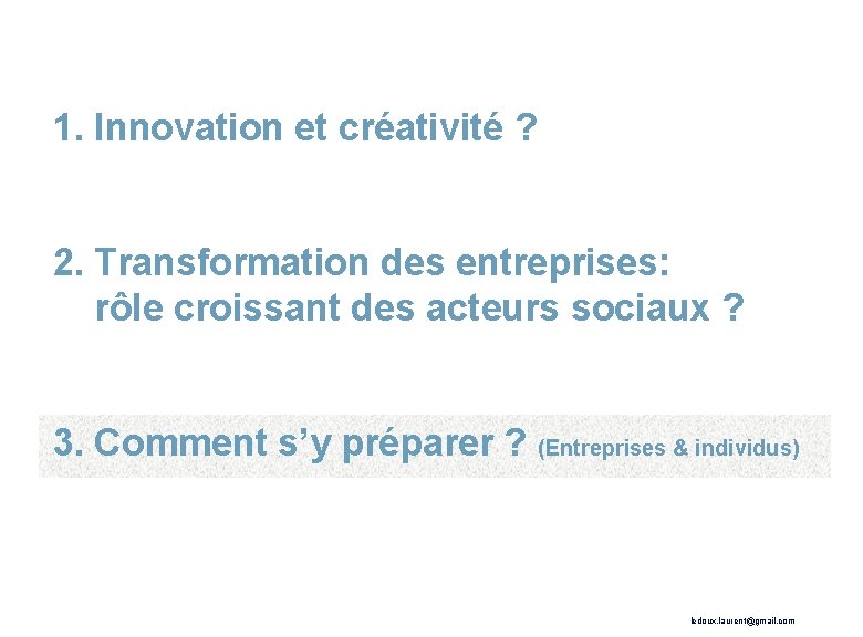 1. Innovation et créativité ? 2. Transformation des entreprises: rôle croissant des acteurs sociaux