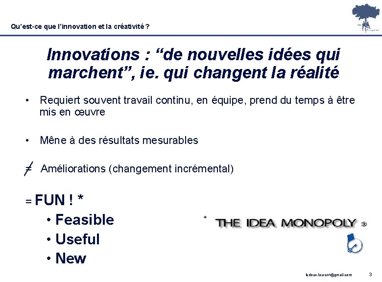 Qu’est-ce que l’innovation et la créativité ? Innovations : “de nouvelles idées qui marchent”,